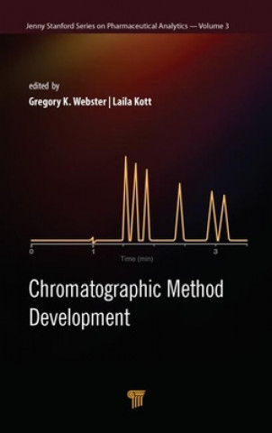 Knjiga Chromatographic Methods Development Gregory K. Webster