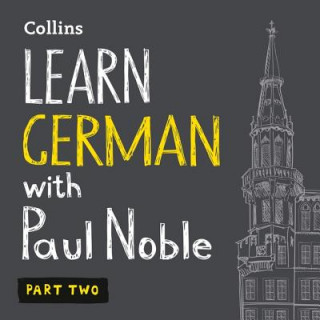 Digital Learn German with Paul Noble, Part 2: German Made Easy with Your Personal Language Coach Paul Noble