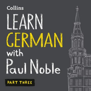 Digital Learn German with Paul Noble, Part 3: German Made Easy with Your Personal Language Coach Paul Noble