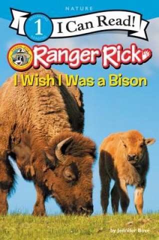 Kniha Ranger Rick: I Wish I Was a Bison Jennifer Bove