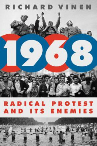 Kniha 1968: Radical Protest and Its Enemies Richard Vinen