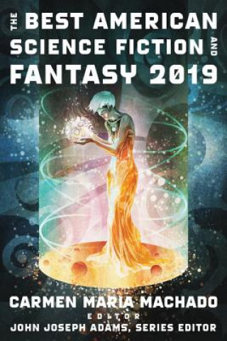 Kniha Best American Science Fiction And Fantasy 2019 John Joseph Adams