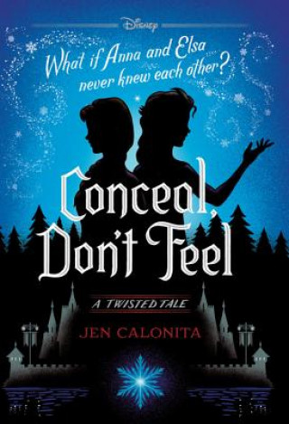 Book Conceal, Don't Feel Jen Calonita