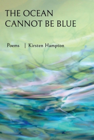 Book The Ocean Cannot Be Blue Kirsten Hampton