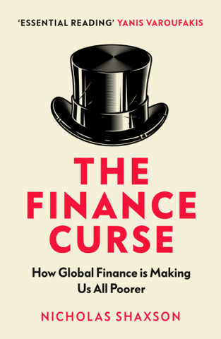 Kniha Finance Curse Nicholas Shaxson