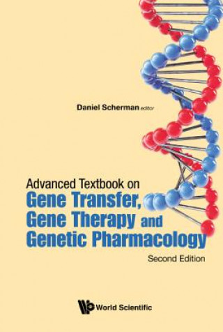 Carte Advanced Textbook On Gene Transfer, Gene Therapy And Genetic Pharmacology: Principles, Delivery And Pharmacological And Biomedical Applications Of Nuc Daniel Scherman