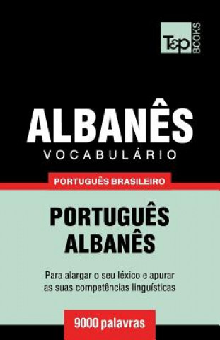 Kniha Vocabulario Portugues Brasileiro-Albanes - 9000 palavras Andrey Taranov