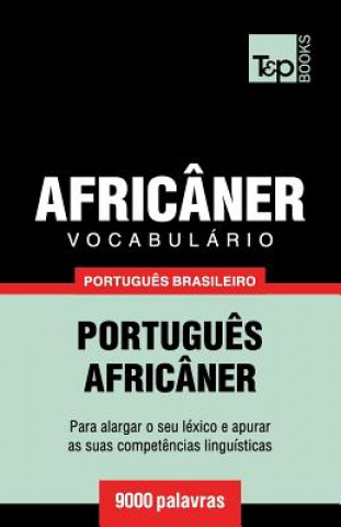 Carte Vocabulario Portugues Brasileiro-Africaner - 9000 palavras Andrey Taranov
