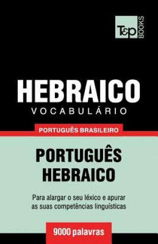 Carte Vocabulario Portugues Brasileiro-Hebraico - 9000 palavras Andrey Taranov