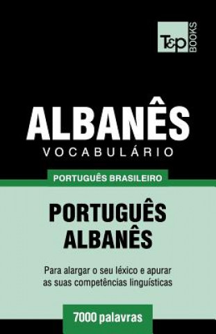Carte Vocabulario Portugues Brasileiro-Albanes - 7000 palavras Andrey Taranov