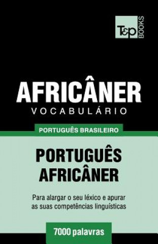 Book Vocabulario Portugues Brasileiro-Africaner - 7000 palavras Andrey Taranov
