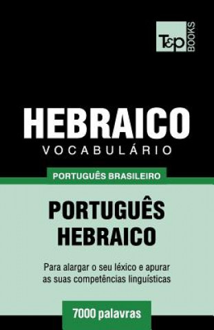 Könyv Vocabulario Portugues Brasileiro-Hebraico - 7000 palavras Andrey Taranov