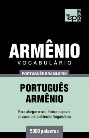 Knjiga Vocabulario Portugues Brasileiro-Armenio - 5000 palavras Andrey Taranov