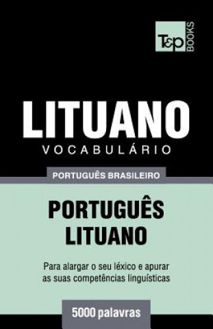 Könyv Vocabulario Portugues Brasileiro-Lituano - 5000 palavras Andrey Taranov