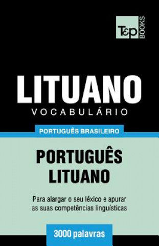 Könyv Vocabulario Portugues Brasileiro-Lituano - 3000 palavras Andrey Taranov
