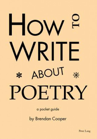 Carte How to Write About Poetry Brendan Cooper