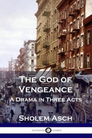 Könyv The God of Vengeance: A Drama in Three Acts Sholem Asch