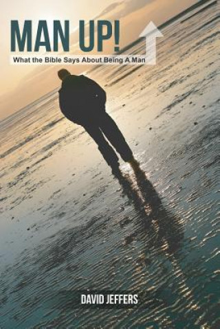 Livre Man Up! What the Bible Says About Being a Man David Jeffers