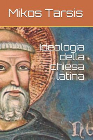 Kniha Ideologia della chiesa latina Enrico Galavotti
