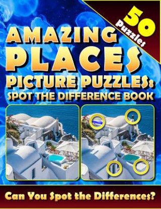 Kniha Amazing Places Picture Puzzles: Spot the Difference Book (50 Puzzles): Can You Spot All the Differences with this find and seek activity book? Lucy Coldman