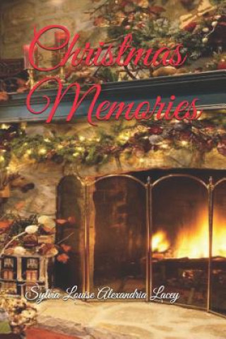 Knjiga Christmas Memories Sylvia Louise Alexandria Lacey