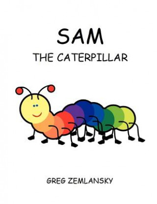 Buch Sam the Caterpillar Greg Zemlansky