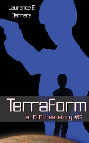 Carte Terraform (an Ell Donsaii Story #15) Laurence E Dahners