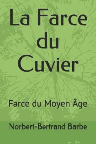Knjiga La Farce du Cuvier: Farce du Moyen Âge Norbert-Bertrand Barbe