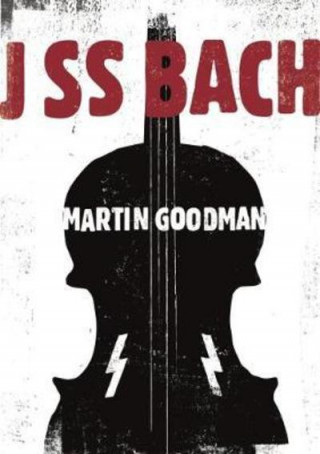 Kniha J SS Bach Martin Goodman