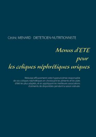 Książka Menus d'ete pour les coliques nephretiques uriques Cédric Menard