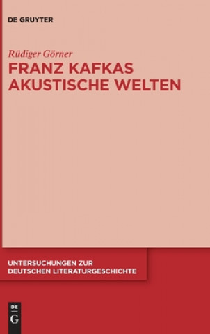 Libro Franz Kafkas akustische Welten Rüdiger Görner