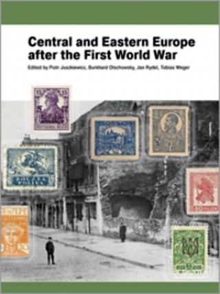 Carte Central and Eastern Europe after the First World War Piotr Juszkiewicz