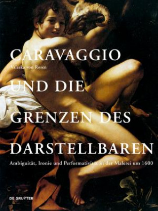 Книга Caravaggio und die Grenzen des Darstellbaren Valeska von Rosen