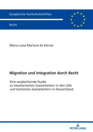 Knjiga Migration Und Integration Durch Recht Maria Luisa Mariscal de Körner