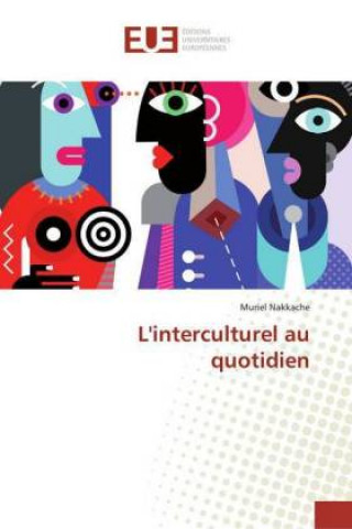 Knjiga L'interculturel au quotidien Muriel Nakkache