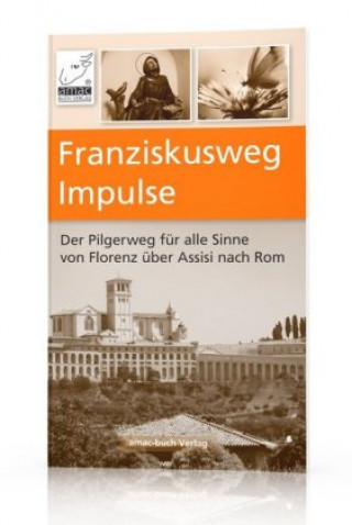 Könyv Franziskusweg Impulse Anton Ochsenkühn