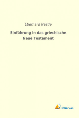 Kniha Einführung in das griechische Neue Testament Eberhard Nestle