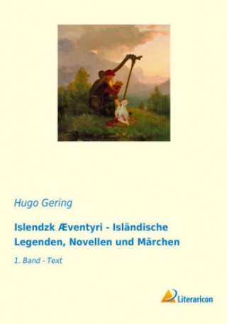Carte Islendzk Æventyri - Isländische Legenden, Novellen und Märchen Hugo Gering