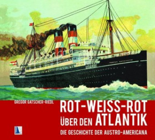 Boek Rot-weiß-rot über den Atlantik Gregor Gatscher-Riedl