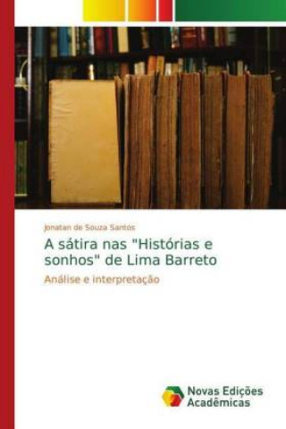 Книга A sátira nas "Histórias e sonhos" de Lima Barreto Jonatan de Souza Santos
