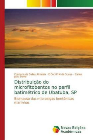 Könyv Distribuição do microfitobentos no perfil batimétrico de Ubatuba, SP Cristiano de Salles Almeida
