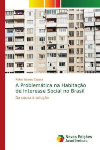 Kniha A Problemática na Habitação de Interesse Social no Brasil Richer Soares Capera