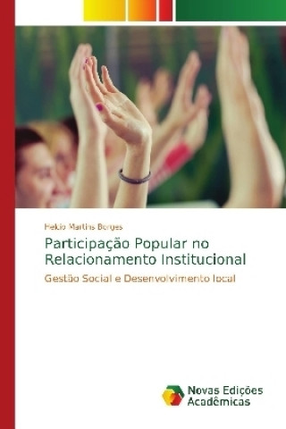 Kniha Participacao Popular no Relacionamento Institucional Helcio Martins Borges