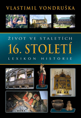 Könyv Život ve staletích 16. století Vlastimil Vondruška