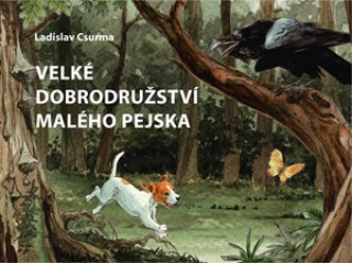 Kniha Velké dobrodružství malého pejska Ladislav Csurma