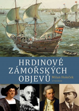 Kniha Hrdinové zámořských objevů Milan Holeček