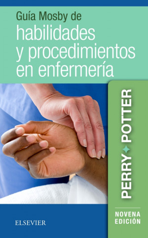 Knjiga GUIA MOSBY DE HABILIDADES Y PROCEDIMIENTOS EN ENFERMERÍA 