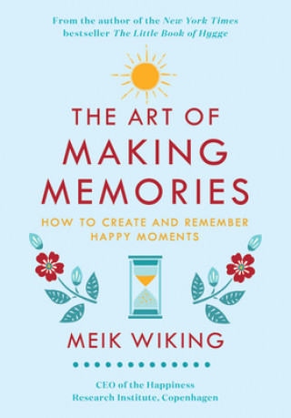 Kniha The Art of Making Memories Meik Wiking