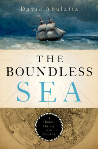 Knjiga The Boundless Sea: A Human History of the Oceans David Abulafia