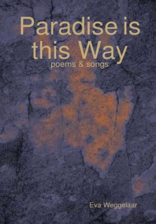 Knjiga Paradise is this Way Eva Weggelaar